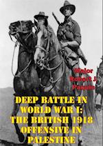 Deep Battle In World War I: The British 1918 Offensive In Palestine