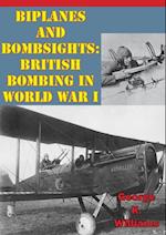 Biplanes and Bombsights: British Bombing in World War I