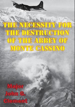 Necessity For The Destruction Of The Abbey Of Monte Cassino