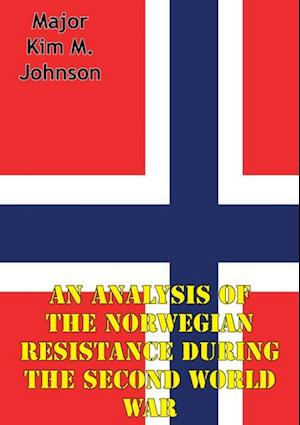 Analysis Of The Norwegian Resistance During The Second World War