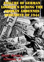 Failure Of German Logistics During The German Ardennes Offensive Of 1944