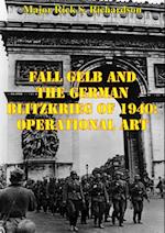 Fall Gelb And The German Blitzkrieg Of 1940: Operational Art