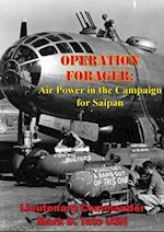 OPERATION FORAGER: Air Power in the Campaign for Saipan