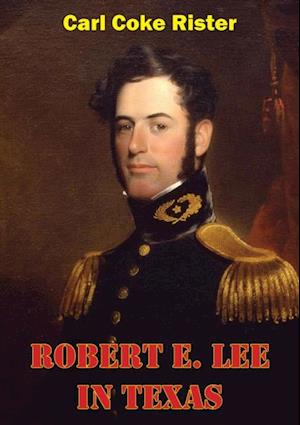 Robert E. Lee In Texas