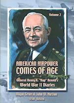 American Airpower Comes Of Age-General Henry H. 'Hap' Arnold's World War II Diaries Vol. II [Illustrated Edition]