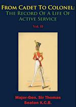 From Cadet To Colonel: The Record Of A Life Of Active Service Vol. II