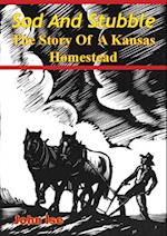 Sod And Stubble; The Story Of A Kansas Homestead