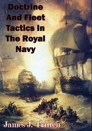 Doctrine And Fleet Tactics In The Royal Navy