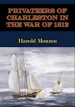 Privateers Of Charleston In The War Of 1812