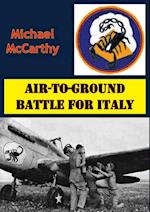 Air-To-Ground Battle For Italy [Illustrated Edition]