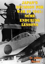 Japan's Decision For War In 1941: Some Enduring Lessons