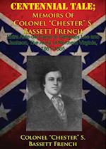 CENTENNIAL TALE; Memoirs Of Colonel 'Chester' S. Bassett French