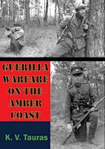 Guerilla Warfare On The Amber Coast