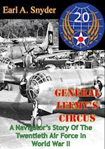 General Leemy's Circus: A Navigator's Story Of The Twentieth Air Force In World War II [Illustrated Edition]