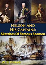 Nelson And His Captains: Sketches Of Famous Seamen [Illustrated Edition]