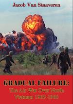 Gradual Failure: The Air War Over North Vietnam 1965-1966 [Illustrated Edition]