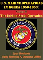 U.S. Marine Operations In Korea 1950-1953: Volume II - The Inchon-Seoul Operation [Illustrated Edition]