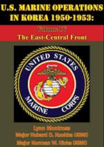 U.S. Marine Operations In Korea 1950-1953: Volume IV - The East-Central Front [Illustrated Edition]