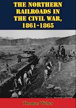 Northern Railroads In The Civil War, 1861-1865