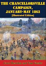 Chancellorsville Campaign, January-May 1863 [Illustrated Edition]