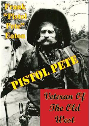 Pistol Pete, Veteran Of The Old West
