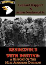 Rendezvous With Destiny: A History Of The 101st Airborne Division