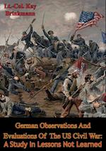 German Observations And Evaluations Of The US Civil War: A Study In Lessons Not Learned