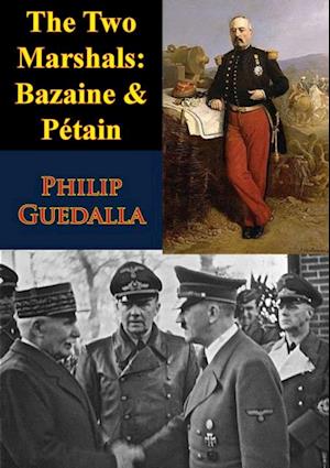 Two Marshals: Bazaine & Petain