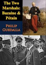 Two Marshals: Bazaine & Petain