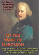 In The Wake Of Napoleon, Being The Memoirs (1807-1809) Of Ferdinand Von Funck,