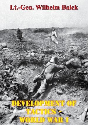 Development Of Tactics - World War I [Illustrated Edition]