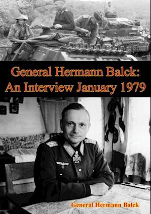 General Hermann Balck: An Interview January 1979