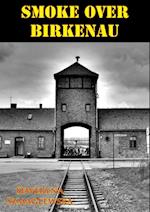 Smoke Over Birkenau [Illustrated Edition]