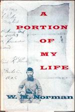 Portion Of My Life; Being Of Short & Imperfect History Written While A Prisoner Of War On Johnson's Island, 1864