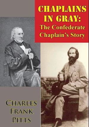 Chaplains In Gray: The Confederate Chaplain's Story