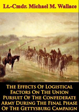 Effects Of Logistical Factors On The Union Pursuit Of The Confederate Army