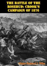 Battle Of The Rosebud: Crook's Campaign Of 1876