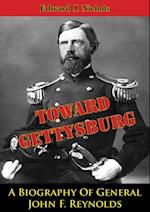 Towards Gettysburg: A Biography Of General John F. Reynolds