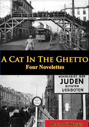 Cat In The Ghetto, Four Novelettes