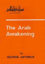 Arab Awakening: The Story Of The Arab National Movement