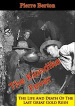 Klondike Fever: The Life And Death Of The Last Great Gold Rush