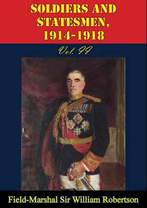 Soldiers And Statesmen, 1914-1918 Vol. II