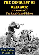 Conquest Of Okinawa: An Account Of The Sixth Marine Division