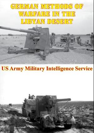 German Methods Of Warfare In The Libyan Desert [Illustrated Edition]