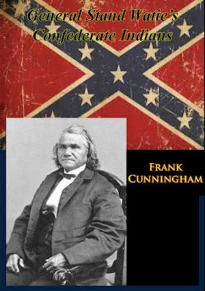 General Stand Watie's Confederate Indians