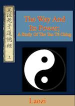 Way And Its Power; A Study Of The Tao Te Ching
