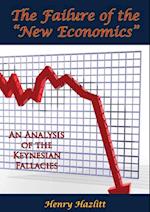 Failure of the 'New Economics': An Analysis of the Keynesian Fallacies