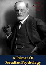 Primer Of Freudian Psychology