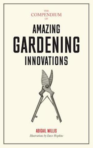 The Compendium of Amazing Gardening Innovations