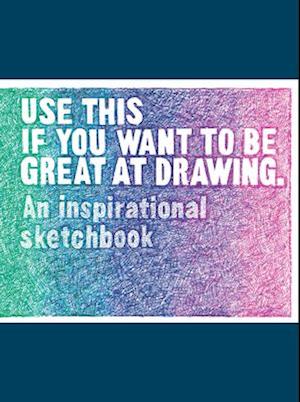 Use This if You Want to Be Great at Drawing